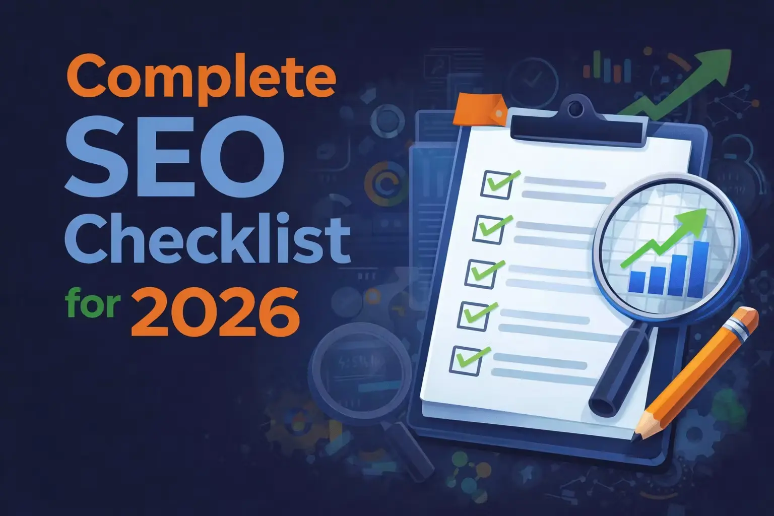 Complete SEO Checklist to Boost Rankings and Traffic